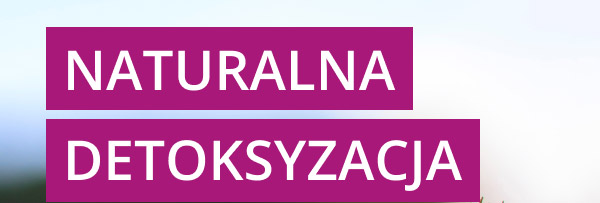 NATURALNA DETOKSYZACJA